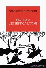 Flora & les sept garçons - Dominique Dussidour