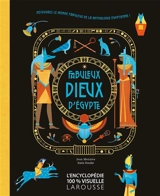 Fabuleux dieux d'Egypte : découvrez le monde fabuleux de la mythologie égyptienne ! - Jean Menzies