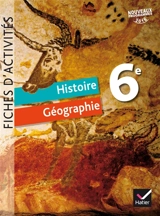 Histoire géographie 6e : fiches d'activités : nouveaux programmes 2016 - David Roussy