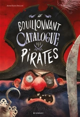 Le bouillonnant catalogue des pirates - Anne-Fleur Drillon