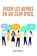 Juger les autres en un clin d'oeil : Décrypter le langage du corps - Jean Brun