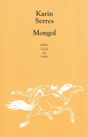 Mongol - Karin Serres