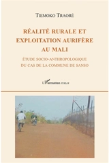 Réalité rurale et exploitation aurifère au Mali : étude socio-anthropologique du cas de la commune de Sanso - Tiemoko Traoré