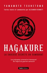 Hagakure : la sagesse secrète du samouraï : les préceptes universel et intemporel de l'esprit du guerrier samouraï - Tsunetomo Yamamoto
