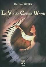 La vie de Cécilia Werth - Martine Maury