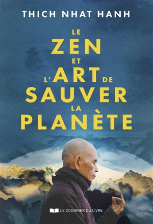 Le zen et l'art de sauver la planète - Nhât Hanh