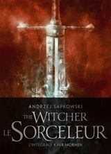 The witcher : l'intégrale Kaer Morhen. Le sorceleur : l'intégrale Kaer Morhen - Andrzej Sapkowski