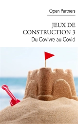 Jeux de construction 3 : Du Covivre au Covid - Pascal Bacqué