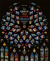 La grâce des cathédrales. Vol. 2. Une esthétique du sacré - Mathieu Lours