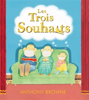 Les trois souhaits - Anthony Browne