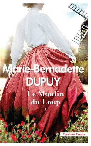 Le moulin du Loup - Marie-Bernadette Dupuy