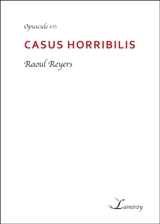Casus horribilis - Raoul Reyers