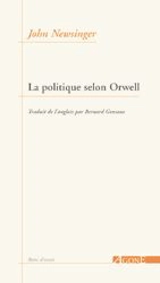La politique selon Orwell - John Newsinger