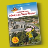Les secrets de l'abbaye de Saint-Riquier - Ellen Guichard