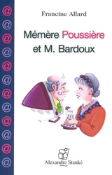 Mémère Poussière et monsieur Bardoux - Francine Allard