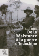 De la Résistance à la guerre d'Indochine - Claude Collin