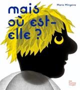 Mais où est-elle ? - Marie Mirgaine