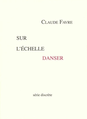 Sur l'échelle danser - Claude Favre