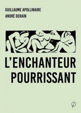 L'enchanteur pourrissant - Guillaume Apollinaire