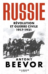 Russie : révolution et guerre civile : 1917-1921 - Antony Beevor