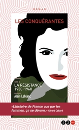 Les conquérantes. Vol. 2. La résistance : 1930-1960 - Alain Leblanc
