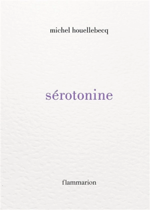 Sérotonine - Michel Houellebecq