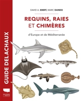 Requins, raies et chimères d'Europe et de Méditerranée - David A. Ebert