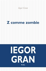 Z comme zombie - Iegor Gran