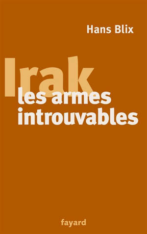 Irak, les armes introuvables - Hans Blix