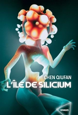 L'île de silicium - Qiufan Chen