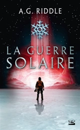 Winter world. Vol. 2. La guerre solaire - A.G. Riddle