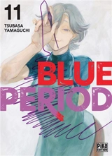 Blue period. Vol. 11 - Tsubasa Yamaguchi