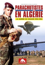 Parachutistes en Algérie : la guerre en couleurs (1954-1962) - Mark Bruschi