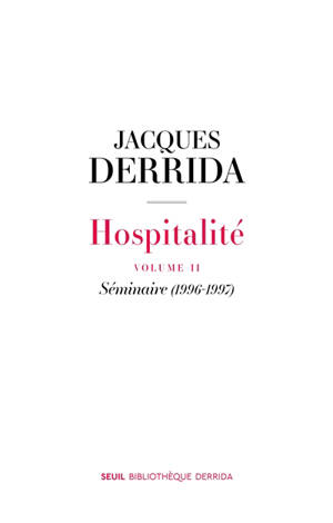 Hospitalité. Vol. 2. Séminaire (1996-1997) - Jacques Derrida