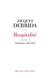 Hospitalité. Vol. 2. Séminaire (1996-1997) - Jacques Derrida