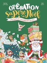 Opération Supère Noël : une aventure complètement givrée ! - Martine Laffon