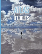 Atlas des utopies - Ophélie Chavaroche