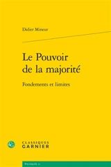 Le pouvoir de la majorité : fondements et limites - Didier Mineur