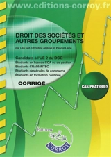 Droit des sociétés et autres groupements : candidats à l'UE 2 du DCG... : corrigé, cas pratiques - Léa Got