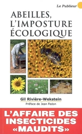 Abeilles, l'imposture écologique : l'affaire des insecticides maudits - Gil Rivière-Wekstein