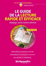 Le guide de la lecture rapide et efficace : balayage, survol, lecture sélective - Charline Licette
