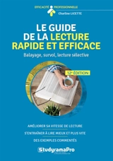 Le guide de la lecture rapide & efficace : balayage, survol, lecture sélective - Charline Licette