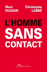 L'homme sans contact - Marc Dugain