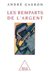 Les Remparts de l'argent - André Gauron