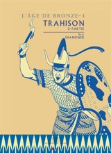 L'âge de bronze. Vol. 3. Trahison : 2e partie - Eric Shanower