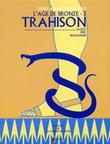 L'âge de bronze. Vol. 3. Trahison : 1re partie - Eric Shanower