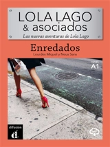 Lola Lago y asociados : las nuevas aventuras de Lola Lago. Enredados : nivel A1 - Lourdes Miquel