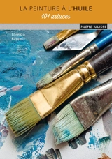 La peinture à l'huile : 101 astuces - Lorenzo Rappelli