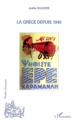 La Grèce depuis 1940 - Joëlle Dalègre