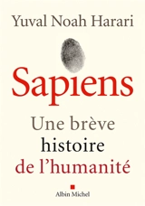 Sapiens : une brève histoire de l'humanité - Yuval Noah Harari